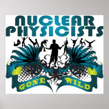 Nukleare Physiker wild gegangen Plakat