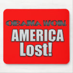 Obama gewann, Amerika verlor! Mousepads