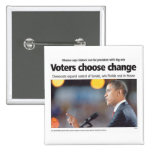 Obama: Wähler wählen Änderungs-Knopf Anstecknadelbutton