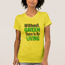Ohne Grün gibt es kein Leben Shirts