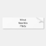 Ohne Wasser werden wir gebumst Autosticker