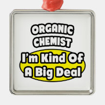 Organic Chemist = Kind of a Big Deal Christmas Ornament