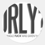 ORLY? Nicht wurde ein Single F gegeben Runde Aufkleber