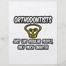 Orthodontists-… regelmäßige Leute, nur intelligent Flyer Druck