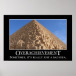 Overachievement ist wirklich eine schlechte Idee ( Posterdruck