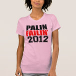 Palin Failin 2012 T-shirts