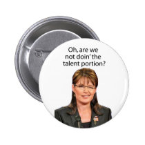 Palin Parodie: Sind wir nicht doin der Talentteil? buttons