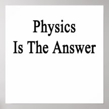 Physik ist die Antwort Plakat