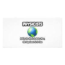 Physiker…, die die Welt einen besseren Platz mache Fotokartenvorlagen
