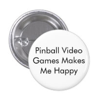 Pinball Video Games Makes Me Happy Button