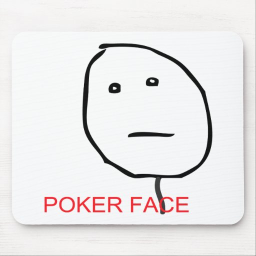 Poker-Gesicht Mousepads