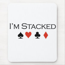 Poker-T-Shirts: "Ich werde gestapelt " Mousepads