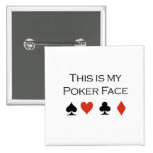 Poker-T-Shirts: "Pokergesicht" "dieses ist mein Po Anstecknadelbutton