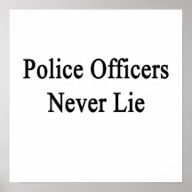 Police Officers Never Lie Poster