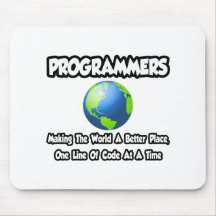 Programmierer…, die die Welt einen besseren Platz  Mauspad