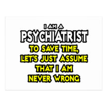 Psychiater… nehmen an, dass ich nie falsch bin postkarten