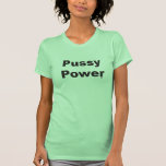 Pussy-Power T-shirts