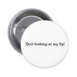 Quit meinen Fliegen-Knopf betrachtend Buttons