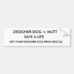 RETTEN SIE EIN LEBEN, DESIGNER-HUND = KÖTER, ERHAL AUTO AUFKLEBER