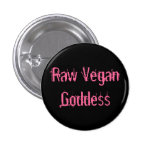 Rohe vegane GöttinminiPin Anstecknadelbuttons