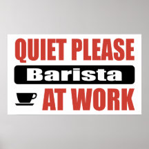 Ruhe bitte Barista bei der Arbeit Poster