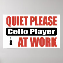 Ruhe-bitte Cello-Spieler bei der Arbeit Poster