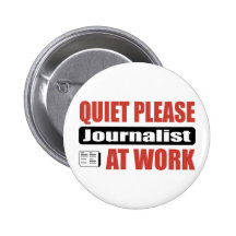 Ruhe-bitte Journalist bei der Arbeit Anstecknadelbuttons