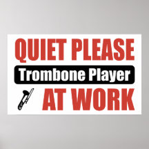 Ruhebitte Trombone-Spieler bei der Arbeit Posterdrucke