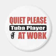 Ruhebitte Tuba-Spieler bei der Arbeit Magnets