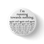 Running towards nothing buttons