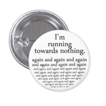 Running towards nothing buttons