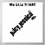 Saftige Hauptsächlichjessica, mögen wir Toast Posterdrucke