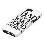 Schlechte Entscheidungen ergeben gute Geschichten Hülle Fürs iPhone 5