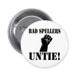 Schlechte Spellers LÖSEN sich!! Anstecknadelbutton