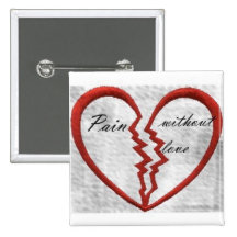 Schmerz ohne Liebe Buttons