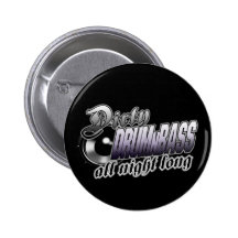 SCHMUTZIGES DRUMnBASS die ganze Nacht lang Anstecknadelbuttons