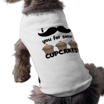 Schnurrbart I Sie für einige kleine Kuchen Hund T-shirt