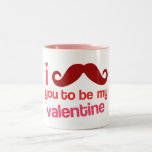 Schnurrbart I Sie, zum mein Valentinsgrußbecher zu Tee Tasse