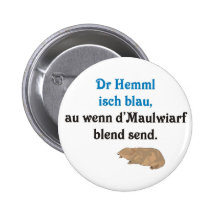Schwäbischer Spruch Maulwürfe Button