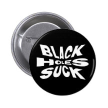 Schwarze Löcher sind zum Kotzen Anstecknadelbuttons