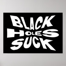 Schwarze Löcher sind zum Kotzen Poster