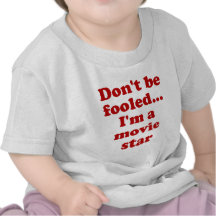 Seien nicht getäuscht Sie… Ich bin ein Filmstar T-shirts