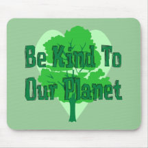 Seien Sie zu unserem Planeten nett Mousepad