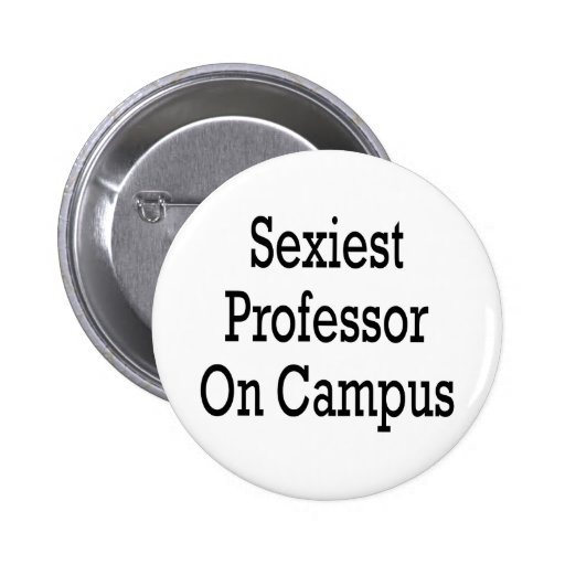 Sexyster Professor On Campus Button