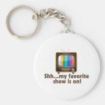 Shh My Favorite Show Is On Television Key Chain