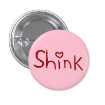 "Shink" Kleinknopf Anstecknadel
