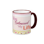 Sie färbten mein Leben Kaffeetasse