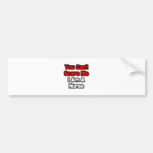 Sie können mich nicht erschrecken… Krankenschweste Autosticker