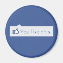 Sie mögen dieses lustige Facebook Kühlschrankmagnete