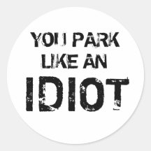 SIE PARKEN WIE EIN IDIOT STICKER